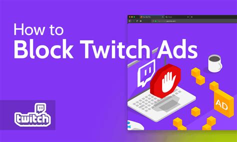 How to Block Twitch Ads in 2024 [Watching Without。